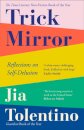 Trick Mirror : Reflections on Self-Delusion