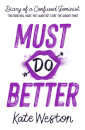 Diary Of A Confused Feminist: Must Do Better
