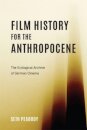 Film History for the Anthropocene