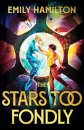 The Stars Too Fondly