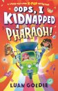 Oops I Kidnapped A Pharaoh!