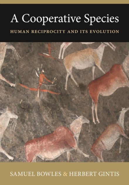 A Cooperative Species : Human Reciprocity and Its Evolution