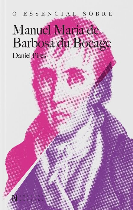 O Essencial  Sobre Manuel Maria Barbosa Du Bocage