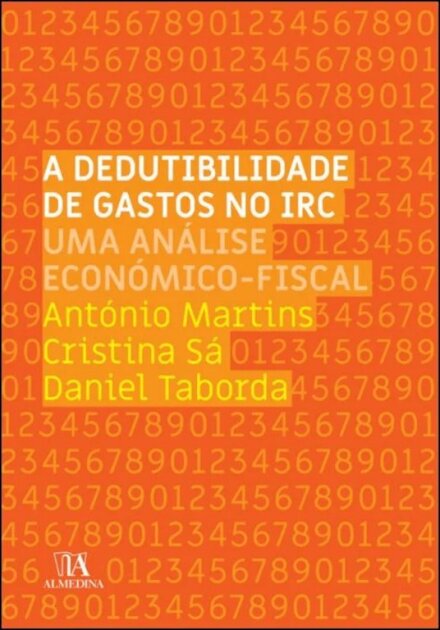 A Dedutibilidade de Gastos no IRC - Uma análise económico-fiscal