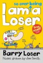 I Am So Over Being A Loser