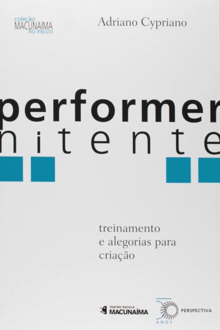 Performer Nitente: Treinamento E Alegorias Para Criação