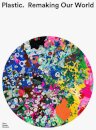 Plastic: Remaking Our World