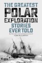 The Greatest Polar Exploration Stories Ever Told