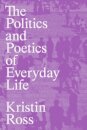 The Politics And Poetics Of Everyday Life