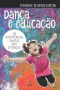Dança E Educação: 30 Experiências Lúdicas Com Crianças