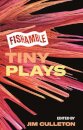 Fishamble Tiny Plays