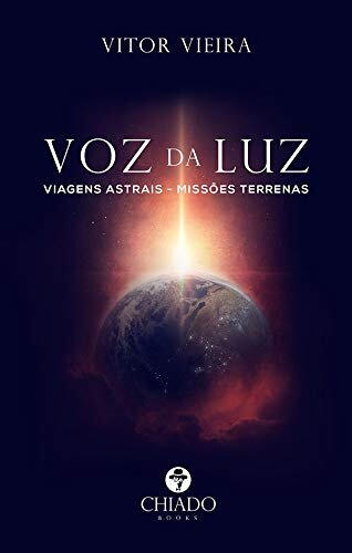 Voz Da Luz - Viagens Astrais - Missões Terrenas