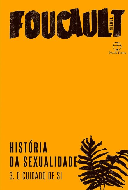 História da sexualidade: v.3 o cuidado de si
