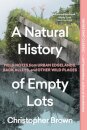 A Natural History of Empty Lots