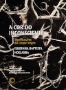 A Cor Do Inconsciente: Significações Do Corpo Negro
