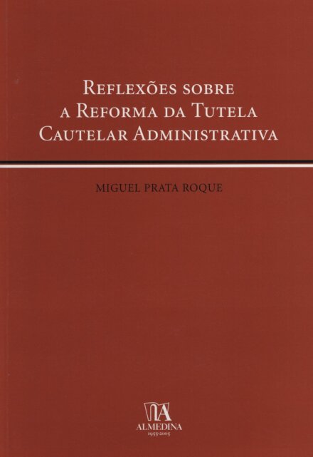 Reflexões sobre a Reforma da Tutela Cautelar Administrativa