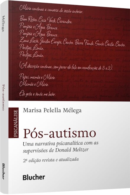 Pós-Autismo: Narrativa Psicanalítica Com Supervisões Meltzer