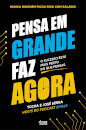 Pensa em Grande, Faz Agora