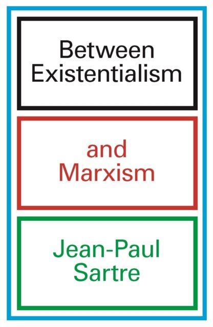 Between Existentialism And Marxism