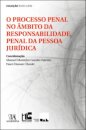 O Processo Penal No Âmbito Da Responsabilidade Penal Da Pessoa Jurídica