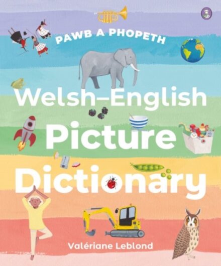 Pawb a Phopeth - Welsh / English Picture Dictionary