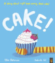 Cake! A Story About Right And Wrong And Cake