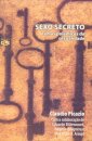Sexo Secreto: Temas Polêmicos Da Sexualidade