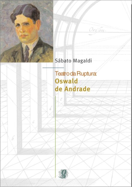 Teatro Da Ruptura: Oswald De Andrade