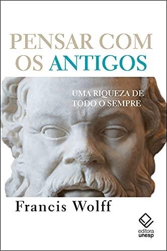 Pensar com os antigos: uma riqueza de todo sempre