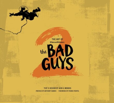 The Art of DreamWorks The Bad Guys 2