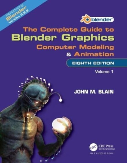The Complete Guide to Blender Graphics