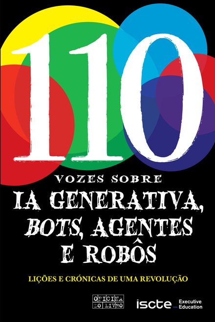 110 Vozes Sobre Ia Generativa, Bots, Agentes E Robôs