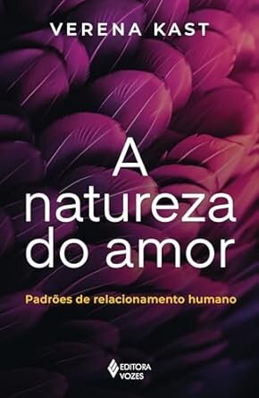 A Natureza Do Amor: Padrões De Relacionamento Humano