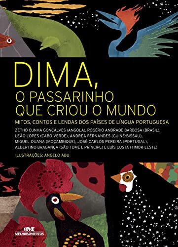 Dima, o passarinho que criou mundo: mitos lendas países CPLP