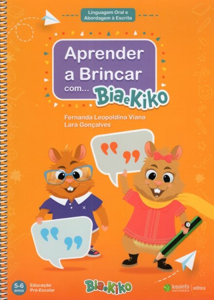 Aprender a Brincar com a Bia e Kiko - Linguagem Oral e Abordagem à Escrita