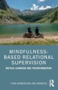 Mindfulness-Based Relational Supervision