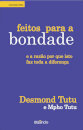 Feitos Para A Bondade...