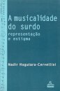 A Musicalidade Do Surdo: Representação E Estigma