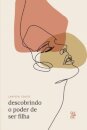 Descobrindo o poder de ser filha
