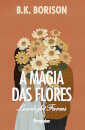 A magia das flores