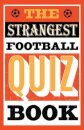 The Strangest Football Quiz Book