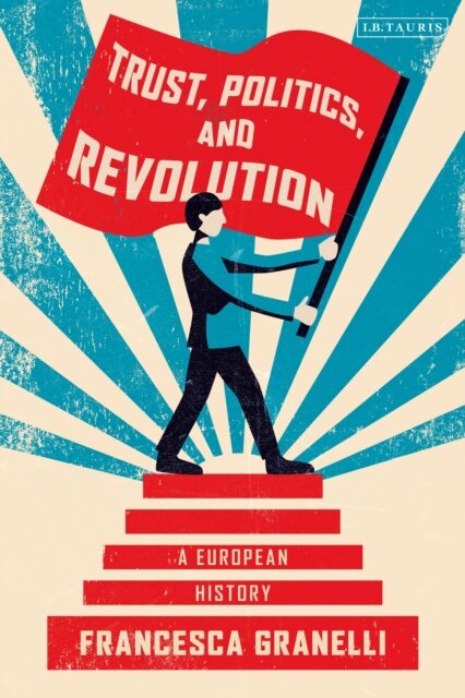 Trust, Politics and Revolution
