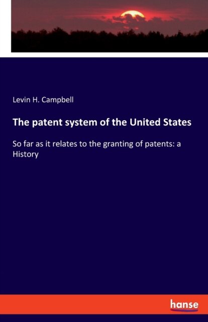 The patent system of the United States