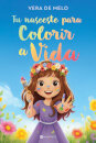 Tu Nasceste Para Colorir A Vida