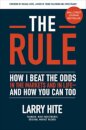 The Rule: How I Beat the Odds in the Markets and in Life—and How You Can Too