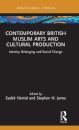 Contemporary British Muslim Arts and Cultural Production