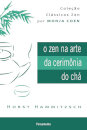 O Zen Na Arte Da Cerimônia Do Chá