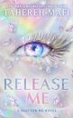 Release Me (Shatter Me: The New Republic 2)