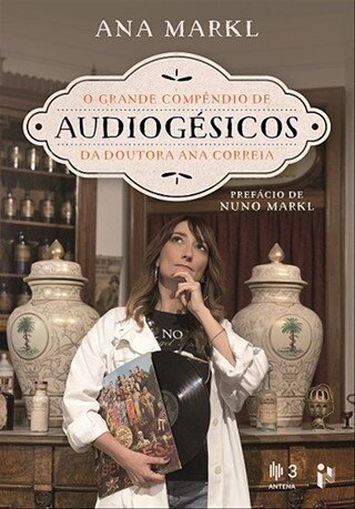O Grande Compêndio De Audiogésicos da Doutora Ana Correia