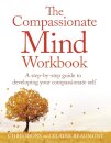 The Compassionate Mind Workbook